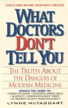 Paperback What Doctors Don't Tell You: The Truth about the Dangers of Modern Medicine Book