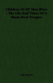 Children Of Ol' Man River - The Life And Times Of A Show-Boat Trouper