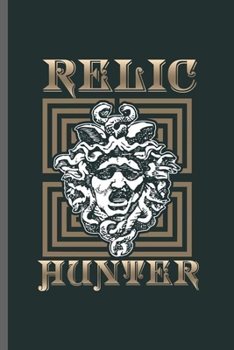 Paperback Relic Hunter: Cool Relic Hunter Arts Design Sayings Blank Journal For Family occasional Gift (6"x9") Dot Grid Notebook to write in Book