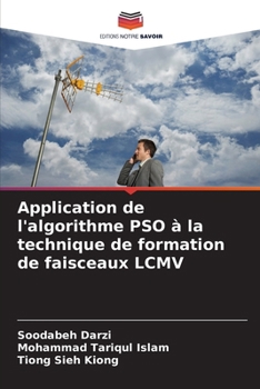 Application de l'algorithme PSO à la technique de formation de faisceaux LCMV (French Edition)