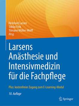 Hardcover Larsens Anästhesie Und Intensivmedizin Für Die Fachpflege: Plus: Kostenfreier Zugang Zum E-Learning-Modul [German] Book