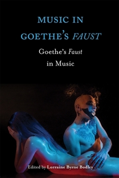 Hardcover Music in Goethe's Faust: Goethe's Faust in Music Book