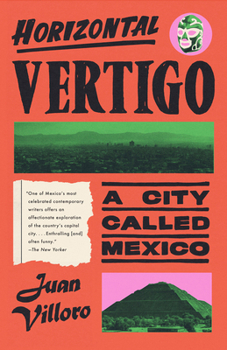 Paperback Horizontal Vertigo: A City Called Mexico Book