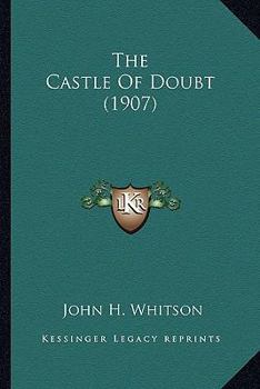 Paperback The Castle Of Doubt (1907) Book