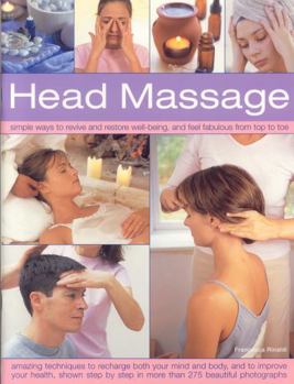 Paperback Head Massage: Simple Ways to Revive and Restore Well-Being, and Feel Fabulous from Top to Toe Book