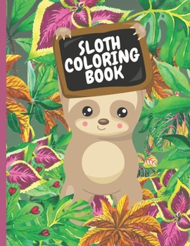 Paperback Sloth Coloring Book: Sloth Coloring Book for Kids, 46 Coloring Pages with Cute Sloths, 8.5x11 Book