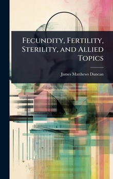 Hardcover Fecundity, Fertility, Sterility, and Allied Topics Book