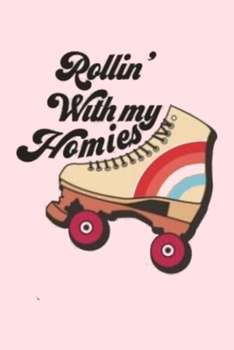 Rollin' With my Homies: Lined Notebook, 110 Pages –Fun Roller Skating Quote on Light Pink Matte Soft Cover, 6X9 inch Journal for girls women teens journaling friends family