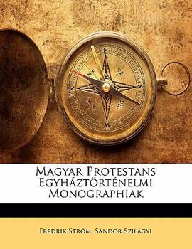 Paperback Magyar Protestans Egyhaztortenelmi Monographiak [Hungarian] Book