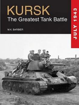 Hardcover Kursk: The Greatest Tank Battle July 1943 Book