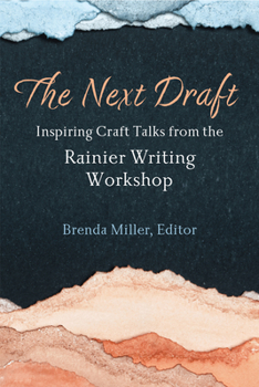 Hardcover The Next Draft: Inspiring Craft Talks from the Rainier Writing Workshop Book