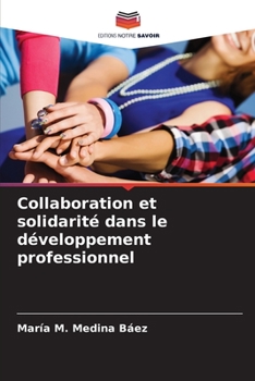 Paperback Collaboration et solidarité dans le développement professionnel [French] Book