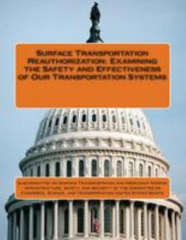 Paperback Surface Transportation Reauthorization: Examining the Safety and Effectiveness of Our Transportation Systems Book