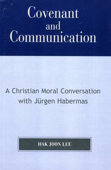 Paperback Covenant and Communication: A Christian Moral Conversation with JYrgen Habermas Book