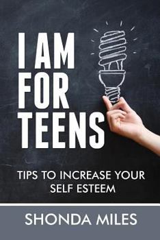 Paperback I am for Teens: Tips to Increase your Self Esteem Book