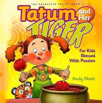 Hardcover Tatum and Her Tiger: For Kids Blessed with Passion Book