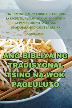 Paperback Ang Bibliya Ng Tradisyonal Tsino Na Wok Pagluluto [Philippine (Other)] Book