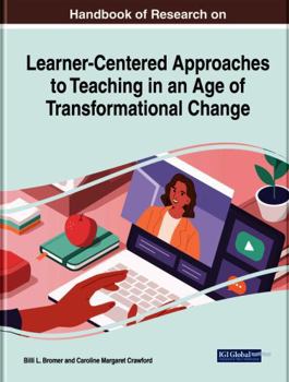 Paperback Handbook of Research on Learner-centered Approaches to Teaching in an Age of Transformational Change Book
