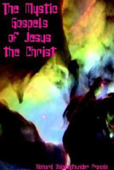 Paperback The Mystic Gospels of Jesus the Christ Book