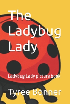 The Ladybug Lady: Ladybug Lady picture book