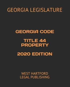 Paperback Georgia Code Title 44 Property 2020 Edition: West Hartford Legal Publishing Book