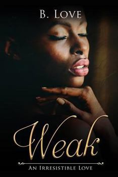 Paperback Weak: An Irresistible Love Book