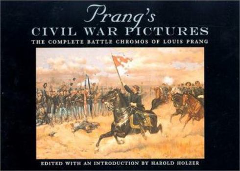 Hardcover Prang's Civil War Pictures: The Complete Battle Chromos of Louis Prang Book