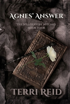 Agnes' Answer: The Willoughby Witches (Book Four) - Book #4 of the Willoughby Witches