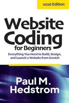 Paperback Website Coding for Beginners: Everything you need to build, design, and launch a website from scratch Book