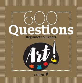 Paperback 600 Questions on Art: Beginner to Expert Book