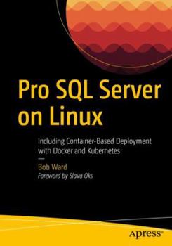 Paperback Pro SQL Server on Linux: Including Container-Based Deployment with Docker and Kubernetes Book
