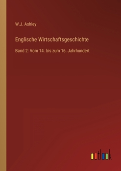Paperback Englische Wirtschaftsgeschichte: Band 2: Vom 14. bis zum 16. Jahrhundert [German] Book
