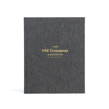 Hardcover The Old Testament Handbook, Charcoal Cloth Over Board: A Visual Guide Through the Old Testament Book