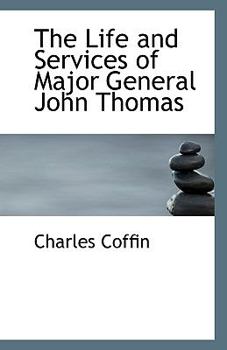 Paperback The Life and Services of Major General John Thomas Book