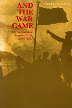 Paperback And the War Came: The North and the Secession Crisis, 1860--1861 Book