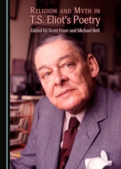 Hardcover Religion and Myth in T.S. Eliot's Poetry Book