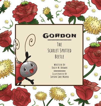 Hardcover Gordon The Scarlet Spotted Beetle [Large Print] Book