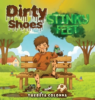 Hardcover Dirty Shoes, Stinky Feet Book