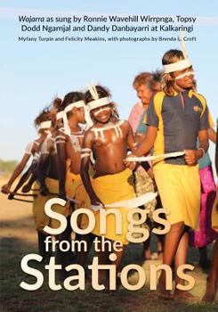 Paperback Songs from the Stations: Wajarra as Performed by Ronnie Wavehill Wirrpnga, Topsy Dodd Ngarnjal and Dandy Danbayarri at Kalkaringi Book