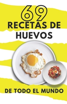 69 recetas de huevos de todo el mundo (Spanish Edition)