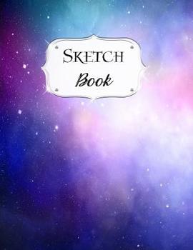 Paperback Sketch Book: Galaxy Sketchbook Scetchpad for Drawing or Doodling Notebook Pad for Creative Artists #7 Blue Purple Pink Book