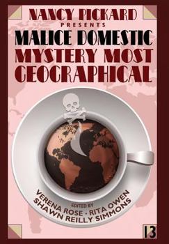 Nancy Pickard Presents Malice Domestic 13: Mystery Most Geographical - Book #13 of the Malice Domestic