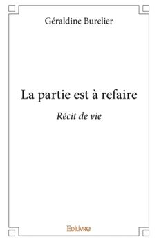 Paperback La partie est à refaire: Récit de vie [French] Book