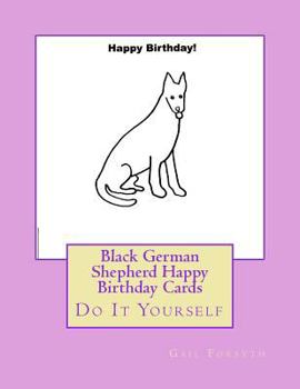 Paperback Black German Shepherd Happy Birthday Cards: Do It Yourself Book