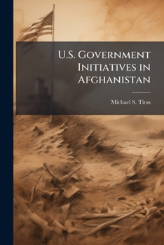 Paperback U.S. Government Initiatives in Afghanistan Book