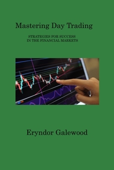 Paperback Mastering Day Trading: Strategies for Success in the Financial Markets Book