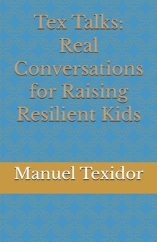 Tex Talks: Real Conversations for Raising Resilient Kids