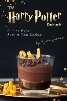 Paperback The Harry Potter Cookbook: Put the Magic Back in Your Kitchen Book