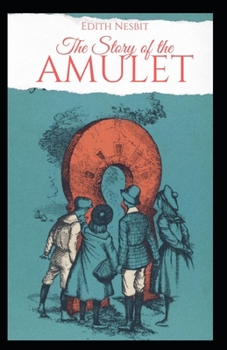 Paperback The Story of the Amulet Illustrated Book