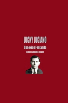 Lucky Luciano - Conexión Fentanilo (Spanish Edition)